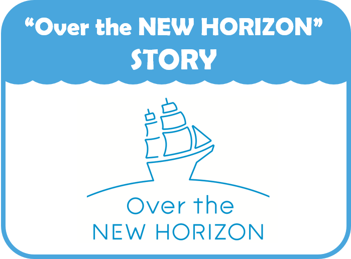 Over the NEW HORIZON STORY